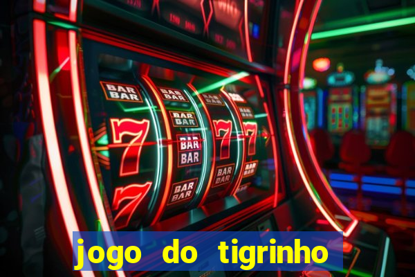 jogo do tigrinho aposta minima